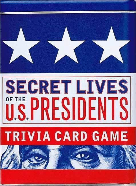 Secret Lives of the U.S. Presidents: Trivia Card Game
