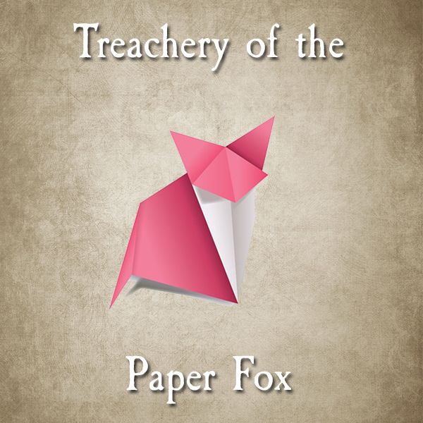 Treachery of the Paper Fox