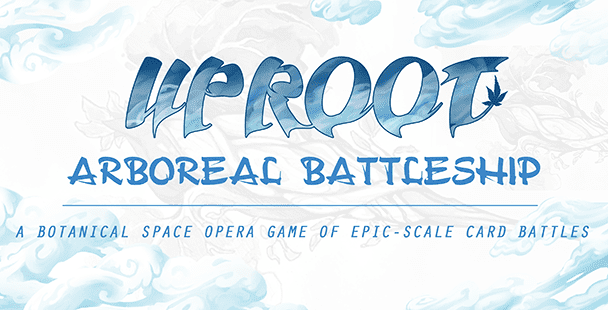 Uproot: Arboreal Battleship