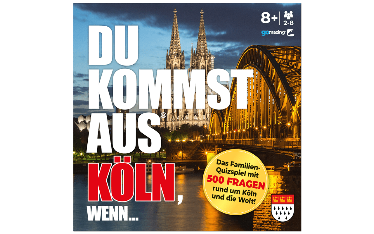 Du kommst aus Köln, wenn
