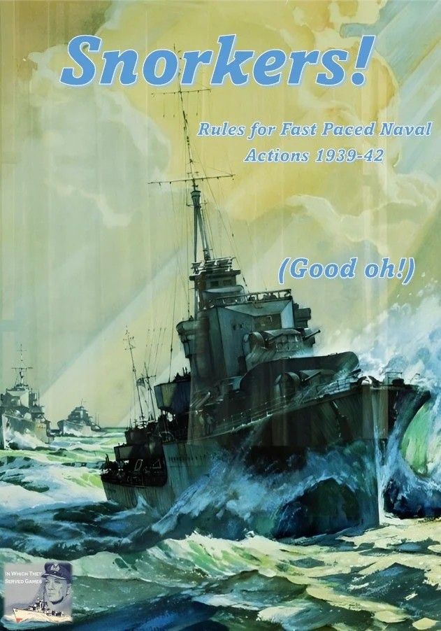 Snorkers! (Good oh!): Rules for Fast Paced Naval Actions 1939-1945