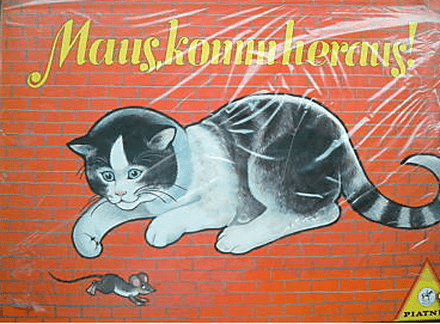 Maus, komm heraus!